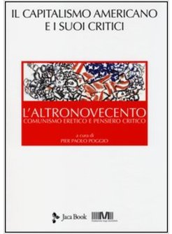 ALTRONOVECENTO. COMUNISMO ERETICO E PENSIERO CRITICO (L'). VOL. 3: IL CAPITALISM