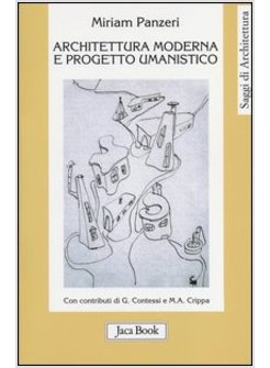 ARCHITETTURA MODERNA E PROGETTO UMANISTICO. STORIA, FORMAZIONE, COMUNITA'