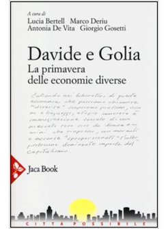 DAVIDE E GOLIA. LA PRIMAVERA DELLE ECONOMIE DIVERSE