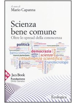 SCIENZA BENE COMUNE. OLTRE LO SPREAD DELLA CONOSCENZA