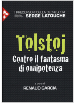 TOLSTOJ. CONTRO IL FANTASMA DELL'ONNIPOTENZA