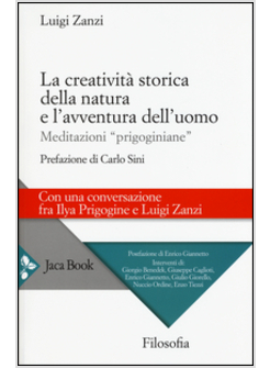 CREATIVITA' STORICA DELLA NATURA E L'AVVENTURA DELL'UOMO. MEDITAZIONI «PRIGOGINI