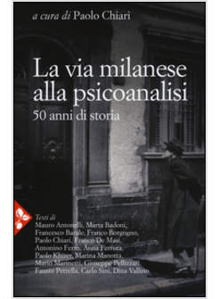 VIA MILANESE ALLA PSICOANALISI. 50 ANNI DI STORIA (LA)