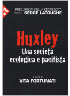 HUXLEY. UNA SOCIETA' ECOLOGICA E PACIFISTA