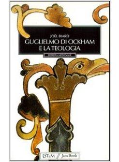 GUGLIELMO DI OCKHAM E LA TEOLOGIA