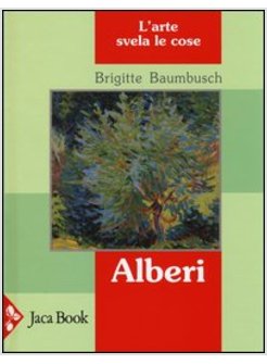 ALBERI. L'ARTE SVELA LE COSE