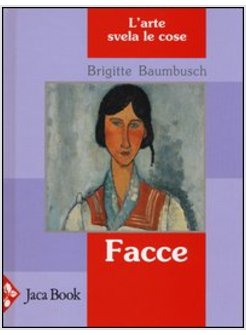 FACCE. L'ARTE SVELA LE COSE