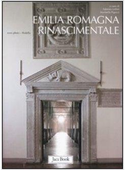 EMILIA ROMAGNA RINASCIMENTALE. EDIZ. ILLUSTRATA