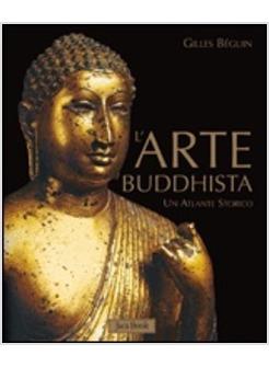 ARTE BUDDHISTA STORIA E DIFFUSIONE (L')