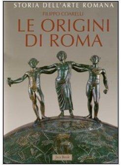 LE ORIGINI DI ROMA. LA CULTURA ARTISTICA DALLE ORIGINI AL III SEC. A.C