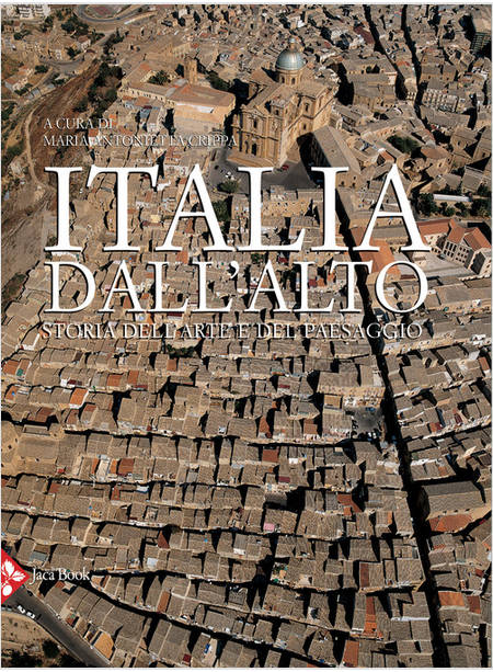 ITALIA DALL'ALTO. STORIA DELL'ARTE E DEL PAESAGGIO