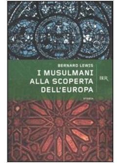 MUSULMANI ALLA SCOPERTA DELL'EUROPA (I)