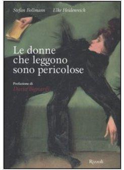 DONNE CHE LEGGONO SONO PERICOLOSE (LE)