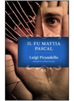 Il fu Mattia Pascal: Pirandello, Luigi: 9788817016193