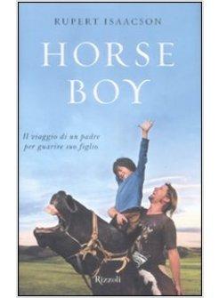 HORSE BOY IL VIAGGIO DI UN PADRE PER GUARIRE SUO FIGLIO