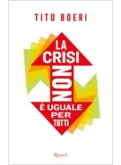 CRISI NON E' UGUALE PER TUTTI (LA)