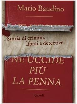 NE UCCIDE PIU' LA PENNA