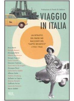 VIAGGIO IN ITALIA UN RITRATTO DEL PAESE NEI RACCONTI DEL "GATTO SELVATICO" 