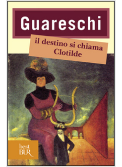 DESTINO SI CHIAMA CLOTILDE (IL)