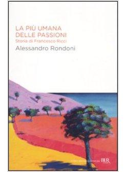 LA PIU' UMANA DELLE PASSIONI 