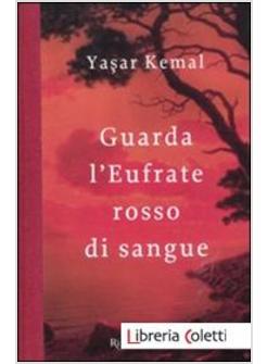 GUARDA L'EUFRATE ROSSO DI SANGUE