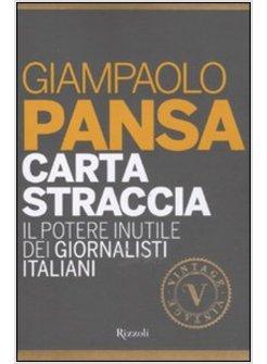 CARTA STRACCIA. IL POTERE INUTILE DEI GIORNALISTI ITALIANI