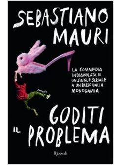 GODITI IL PROBLEMA