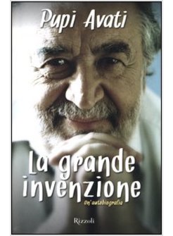 LA GRANDE INVENZIONE. UN'AUTOBIOGRAFIA