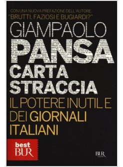 CARTA STRACCIA. IL POTERE INUTILE DEI GIORNALISTI ITALIANI