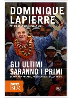 GLI ULTIMI SARANNO I PRIMI. LA MIA VITA ACCANTO AI DIMENTICATI DELLA TERRA