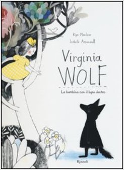 VIRGINIA WOLF. LA BAMBINA CON IL LUPO DENTRO