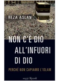 NON C'E' DIO ALL'INFUORI DI DIO. PERCHE' NON CAPIAMO L'ISLAM