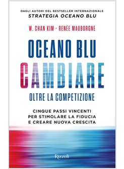 Strategia oceano blu. Vincere senza competere - W. Chan Kim - Renée  Mauborgne - - Libro - Rizzoli - ETAS Management