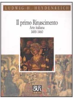 PRIMO RINASCIMENTO (ARTE ITALIANA 1400-1460) (IL)