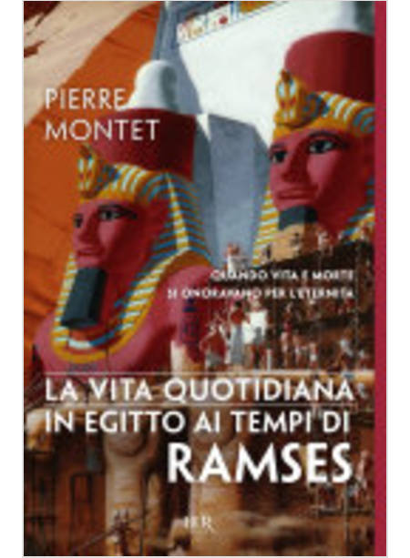 LA VITA QUOTIDIANA IN EGITTO AI TEMPI DI RAMSES 