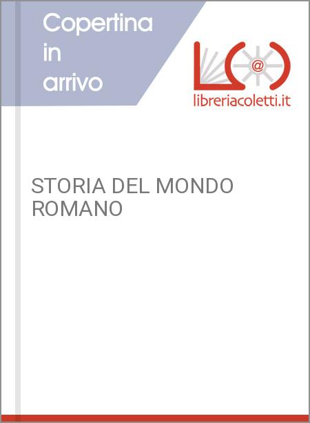 STORIA DEL MONDO ROMANO