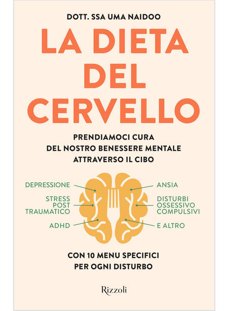 DIETA DEL CERVELLO. PRENDIAMOCI CURA DEL NOSTRO BENESSERE MENTALE ATTRAVERSO IL 