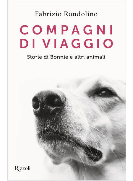 COMPAGNI DI VIAGGIO STORIE DI BONNIE E ALTRI ANIMALI