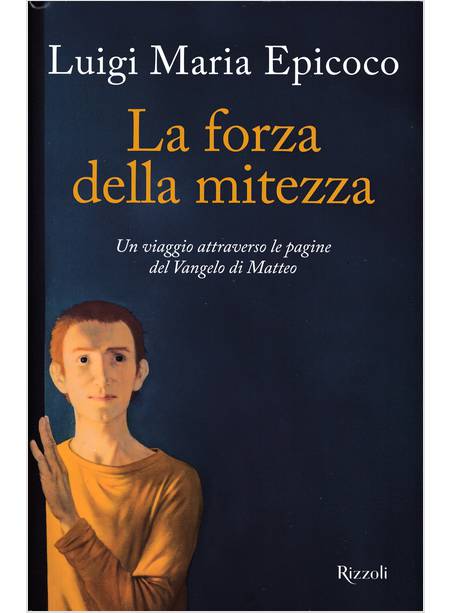 LA FORZA DELLA MITEZZA UN VIAGGIO ATTRAVERSO LE PAGINE DEL VANGELO DI MATTEO