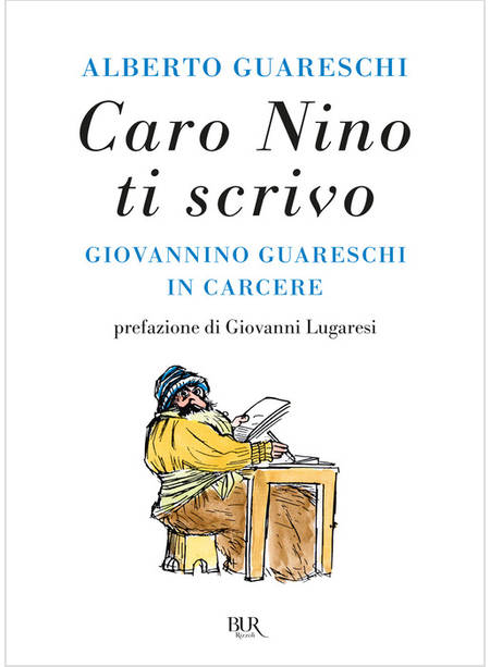 CARO NINO TI SCRIVO. GIOVANNINO GUARESCHI IN CARCERE