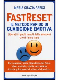 FASTRESET®. IL METODO RAPIDO DI GUARIGIONE EMOTIVA