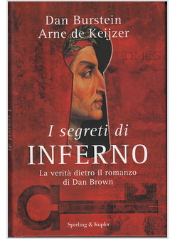 I SEGRETI DI INFERNO. LA VERITA' DIETRO IL ROMANZO DI DAN BROWN