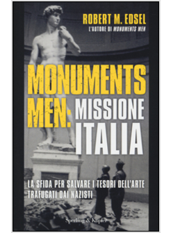 MONUMENTS MEN: MISSIONE ITALIA LA SFIDA PER SALVARE I TESORI DELL'ARTE TRAFUGATA