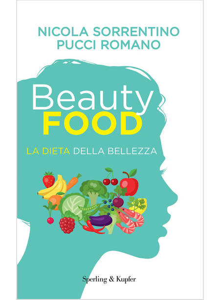 BEAUTYFOOD. LA DIETA DELLA BELLEZZA