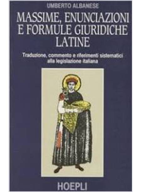 MASSIME ENUNCIAZIONI E FORMULE GIURIDICHE LATINE