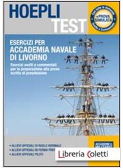 ESERCIZI PER ACCADEMIA NAVALE DI LIVORNO. ESERCIZI SVOLTI E COMMENTATI PER LA