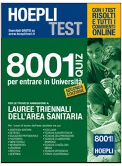 HOEPLI TEST. 8001 QUIZ LAUREE TRIENNALI DELL'AREA SANITARIA 