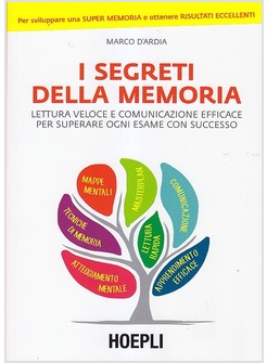 I SEGRETI DELLA MEMORIA. LETTURA VELOCE E COMUNICAZIONE EFFICACE 