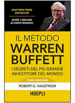 METODO WARREN BUFFETT. I SEGRETI DEL PIU' GRANDE INVESTITORE DEL MONDO (IL)