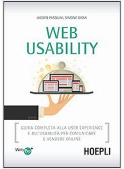 WEB USABILITY. GUIDA COMPLETA ALLA USER EXPERIENCE E ALL'USABILITA' PER COMUNICA